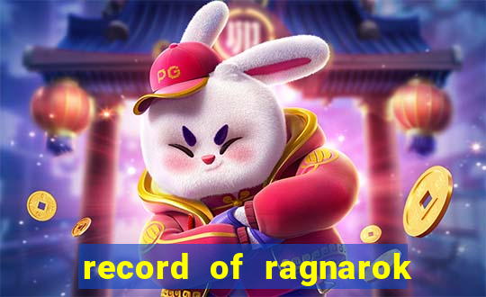 record of ragnarok 3 temporada assistir